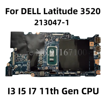 עבור DELL Latitude 3520 מחשב נייד לוח אם 213047-1 03VVMC 0C9RFG 03VVMC 03GP42 עם I3 I5 I7-11 CPU הדור DDR4 Mainboard 100% בסדר